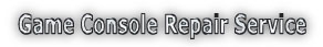 Game Console Repair Service